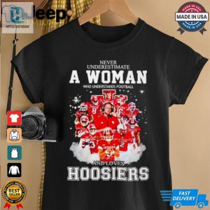 Never Underestimate A Woman Who Understands Football And Loves Hoosiers Players T Shirt hotcouturetrends 1 3