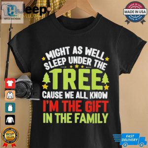 Might As Well Sleep Under The Tree Christmas T Shirt hotcouturetrends 1 3