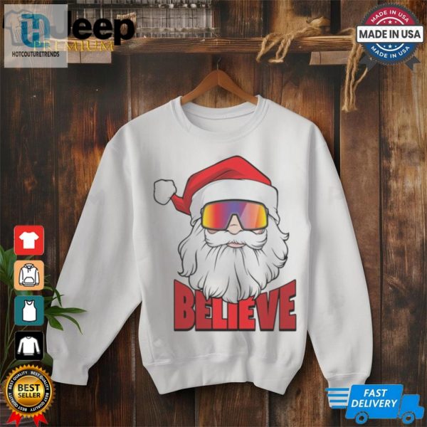 Santa Believe Christmas Shirt hotcouturetrends 1 2