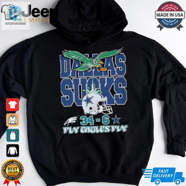 Nfl Dallas Sucks Philadelphia Eagles X Dallas Cowboys 34 6 Fly Eagles Fly 2024 T Shirt hotcouturetrends 1 3