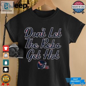 Ole Miss Rebels Football Dont Let The Rebs Get Hot Shirt hotcouturetrends 1 1