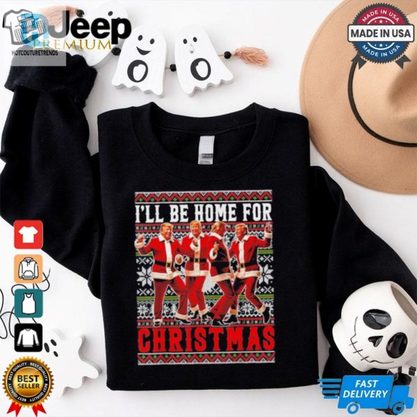 Funny Ill Be Home For Christmas Santa Trump Ugly Christmas 2024 Shirt hotcouturetrends 1 2