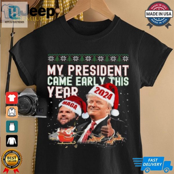 My President Came Early This Year Trump Christmas 2024 T Shirt hotcouturetrends 1 1