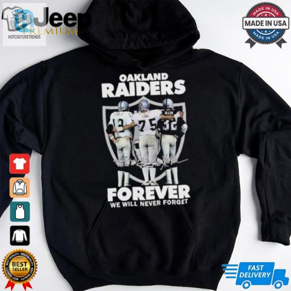 Ken Stabler Howie Long And Marcus Allen Oakland Forever We Will Never Forget Shirt hotcouturetrends 1 3