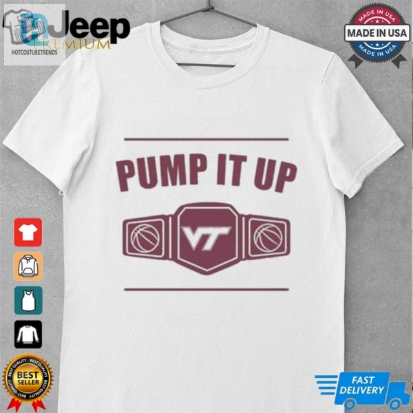 Official Virginia Tech Pump It Up Shirt hotcouturetrends 1 1