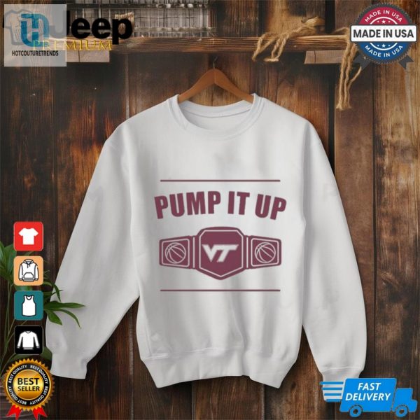 Official Virginia Tech Pump It Up Shirt hotcouturetrends 1 2