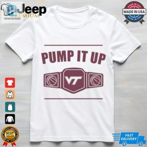 Official Virginia Tech Pump It Up Shirt hotcouturetrends 1 3