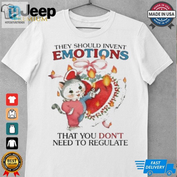 Official They Should Invent Emotions That You Dont Need To Regulate Shirt hotcouturetrends 1 1