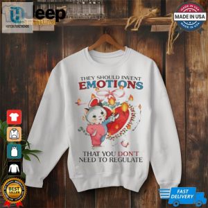 Official They Should Invent Emotions That You Dont Need To Regulate Shirt hotcouturetrends 1 2