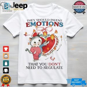 Official They Should Invent Emotions That You Dont Need To Regulate Shirt hotcouturetrends 1 3