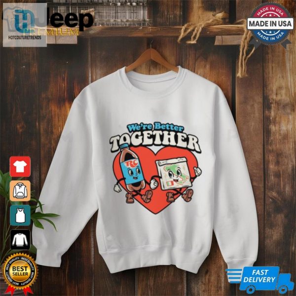 Were Better Together Rc Pizza Tee Shirt hotcouturetrends 1 2