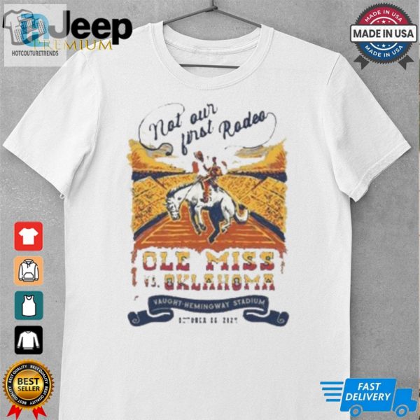 Not Our First Rodeo Oklahoma Vs. Ole Miss Game Day 2024 T Shirt hotcouturetrends 1 1