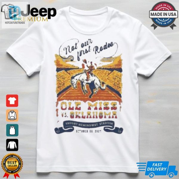 Not Our First Rodeo Oklahoma Vs. Ole Miss Game Day 2024 T Shirt hotcouturetrends 1 3