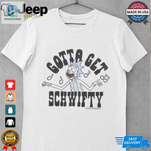 Gotta Get Schwifty Shirt hotcouturetrends 1 1