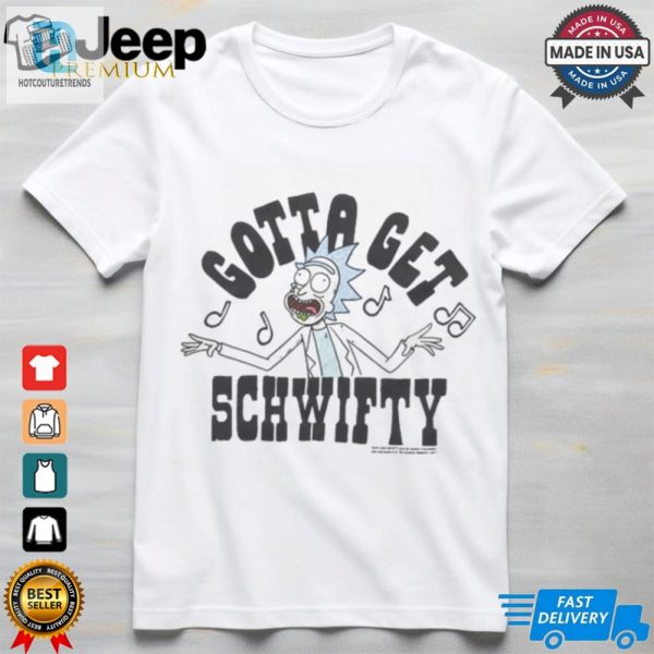 Gotta Get Schwifty Shirt hotcouturetrends 1 3