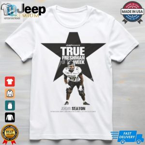 True Freshman Of The Week Jordan Seaton Colorado Buffaloes 2024 T Shirt hotcouturetrends 1 3