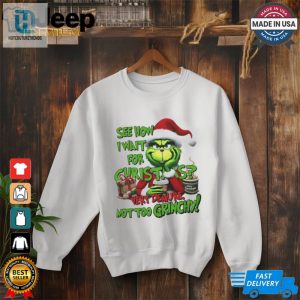 Grinch See How I Wait For Christmas Very Demure Not Too Grinchy Shirt hotcouturetrends 1 2