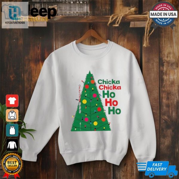 Chicka Chicka Ho Ho Ho Christmas Tree Shirt hotcouturetrends 1 2