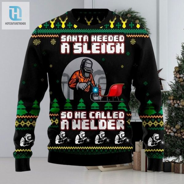 Santa Needed A Sleigh So He Called A Welder Sweater hotcouturetrends 1 1