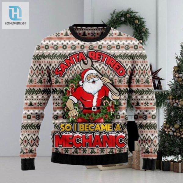 Santa Retired So I Became A Mechanic Christmas Sweater hotcouturetrends 1 1