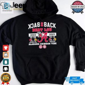 Official Alabama Crimson Tide Back 2 Back Beat Lsu Tigers 2023 2024 Shirt hotcouturetrends 1 3