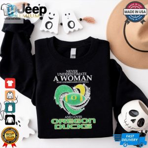 Official Never Underestimate A Woman Who Understand Football And Loves Oregon Ducks X Heart Diamond Shirt hotcouturetrends 1 1