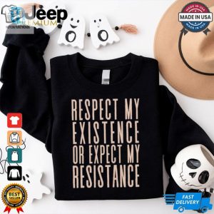 Respect My Existence Or Expect My Resistance T Shirt hotcouturetrends 1 1