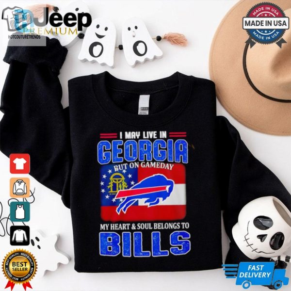 I May Live In Georgia But On Gameday My Heart And Soul Belong To Buffalo Bills Shirt hotcouturetrends 1 1