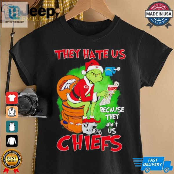 Grinch Chiefs Toilet Broncos They Hate Us Because They Aint Us Christmas Shirt hotcouturetrends 1 2