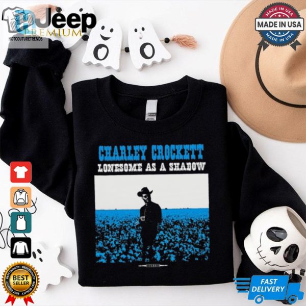 Official Stereo Charley Crockett Lonesome As A Shadow 2024 T Shirt hotcouturetrends 1 1