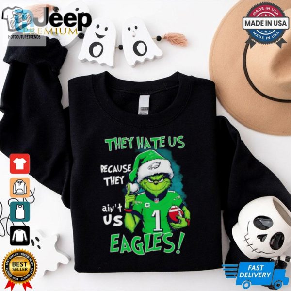 Grinch They Hate Us Because Aint Us Philadelphia Eagles Shirt hotcouturetrends 1 1