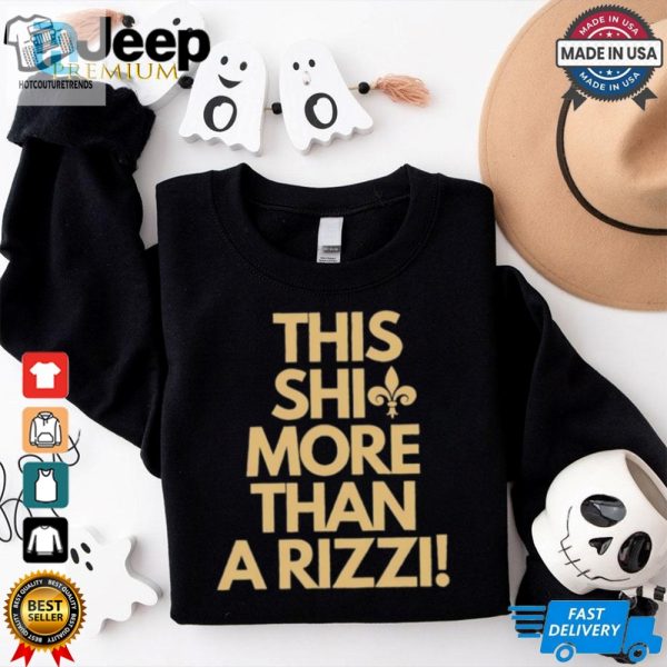 New Orleans Saints This Shit More Than A Rizzi Shirt hotcouturetrends 1 1