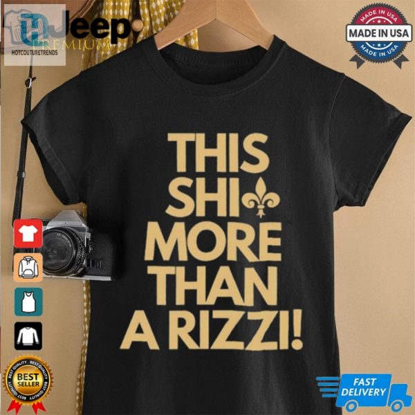 New Orleans Saints This Shit More Than A Rizzi Shirt hotcouturetrends 1 2