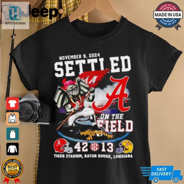 Alabama Crimson Tide Beat Lsu Tigers Settled On The Field Shirt hotcouturetrends 1 2