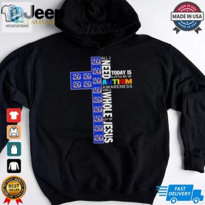 Cincinnati Bengals All I Need Today Is A Little Bit Of Autism Awareness And A Whole Lot Of Jesus Shirt hotcouturetrends 1 3