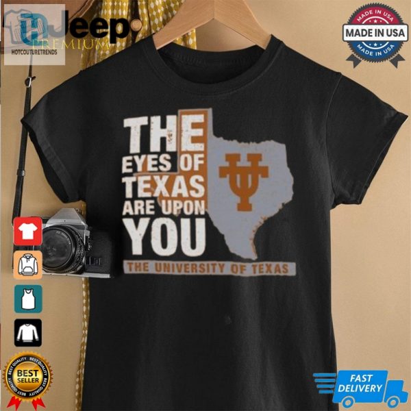 Official Texas Longhorns The Eyes Of Texas Are Upon You Shirt hotcouturetrends 1 2