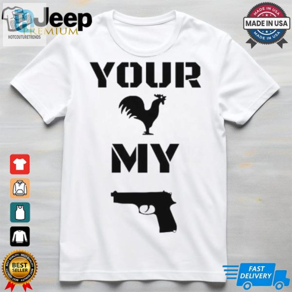 Your Cock My Glock Chicken Gun Shirt hotcouturetrends 1 2