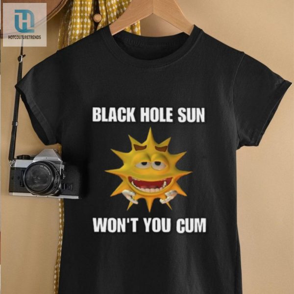 Hole Sun Wont You Cum Tee Shirt hotcouturetrends 1