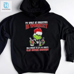 Grinch My Spirit Of Christmas Is Whiskey Bold Enough To Lift My Spirit Slap Anyone Annoying Christmas Shirt hotcouturetrends 1 3