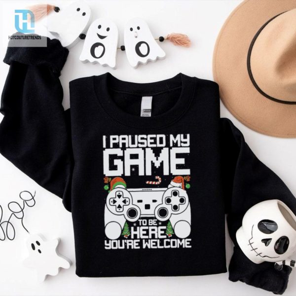 I Paused My Game To Be Here Video Gamer Gaming Christmas Shirt hotcouturetrends 1 1