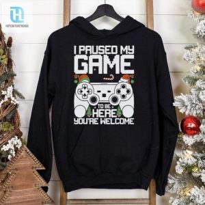 I Paused My Game To Be Here Video Gamer Gaming Christmas Shirt hotcouturetrends 1 2