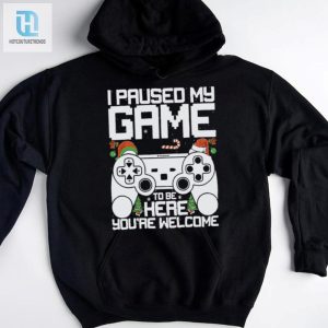 I Paused My Game To Be Here Video Gamer Gaming Christmas Shirt hotcouturetrends 1 3