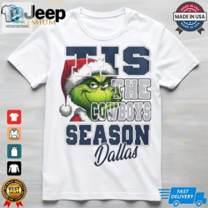 Official Dallas Cowboys Tis The Cowboys Season Dallas Grinch Christmas Shirt hotcouturetrends 1 3