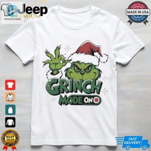 Grinch Mode On Grinchmas Shirt hotcouturetrends 1 3