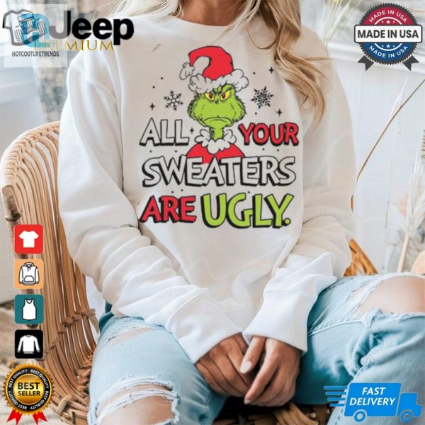 You All Sweaters Are Ugly Shirt Christmas Sweatshirt Green Hand Christmas T Shirts hotcouturetrends 1