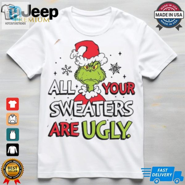 You All Sweaters Are Ugly Shirt Christmas Sweatshirt Green Hand Christmas T Shirts hotcouturetrends 1 3