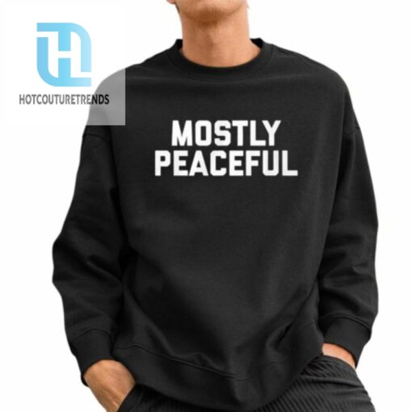 The Lectern Guy Mostly Peaceful Shirt hotcouturetrends 1 2