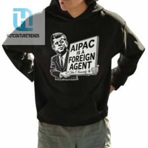 Ian Smith Aipac Is A Foreign Agent John F.Kennedy Shirt hotcouturetrends 1 3