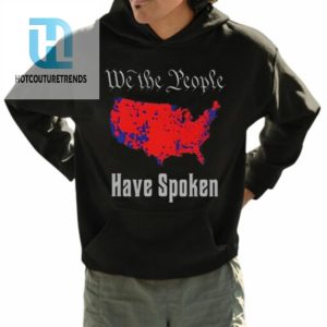 Mrwillis We The People Have Spoken Shirt hotcouturetrends 1 3