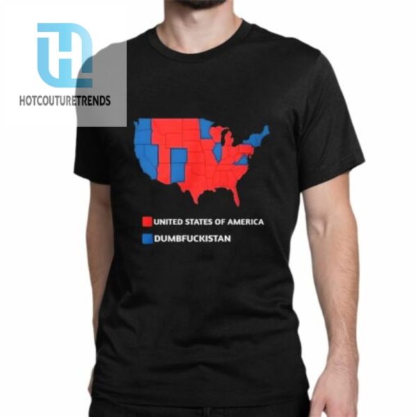 United States Of America Dumbfuckistan Shirt hotcouturetrends 1 1